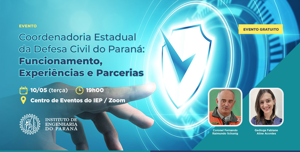 Evento: Coordenadoria Estadual da Defesa Civil do Paraná: Funcionamento, Experiências e Parcerias